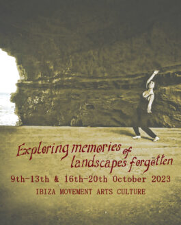 EXPLORING MEMORIES OF LANDSCAPES FORGOTTEN. Workshop October 2023. Ibiza.